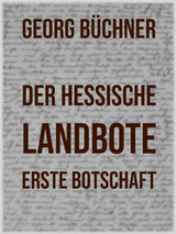 Der Hessische Landbote - Georg B&uuml;chner