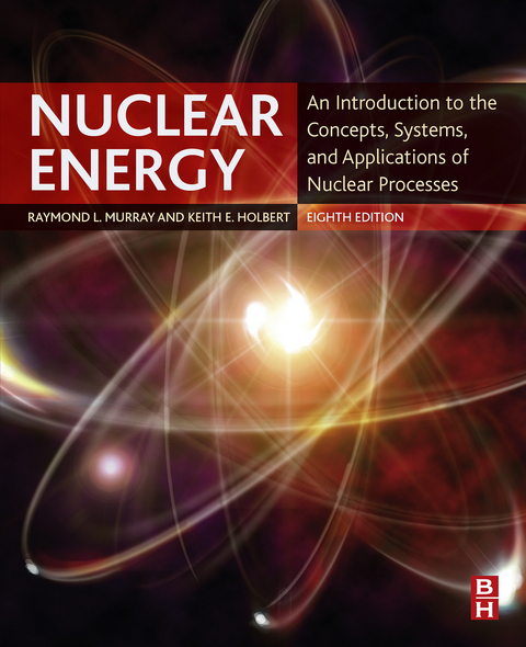 Nuclear Energy -  Keith E. Holbert,  Raymond L. Murray