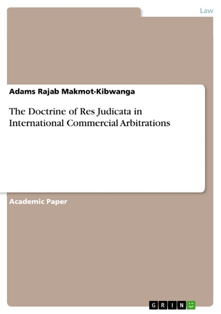 The Doctrine of Res Judicata in International Commercial Arbitrations