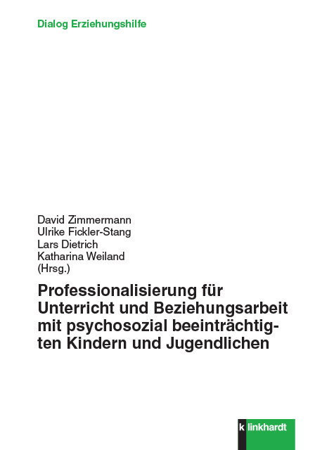 Professionalisierung f&uuml;r Unterricht und Beziehungsarbeit mit psychosozial beeintr&auml;chtigten Kindern und Jugendlichen - 