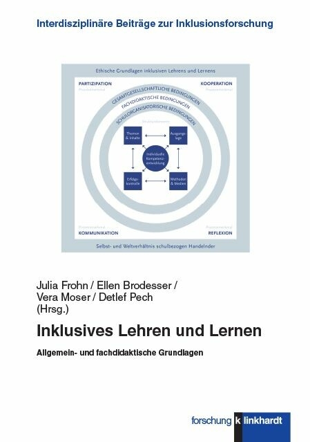 Inklusives Lehren und Lernen -  Julia Frohn,  Ellen Brodesser,  Vera Moser,  Detlef Pech (Hrsg.)
