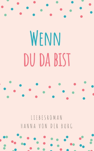 Wenn du da bist