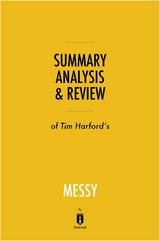 Summary, Analysis & Review of Tim Harford's Messy by Instaread - Instaread Summaries