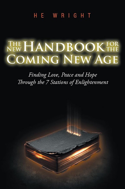 The New Handbook for the Coming New Age: - H E Wright