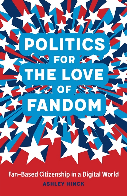 Politics for the Love of Fandom - Ashley Hinck