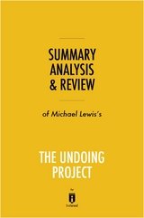 Summary, Analysis & Review of Michael Lewis's The Undoing Project by Instaread - Instaread Summaries