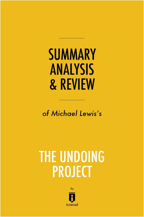 Summary, Analysis & Review of Michael Lewis's The Undoing Project by Instaread - Instaread Summaries