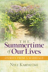 The Summertime of Our Lives - Nyle Kardatzke