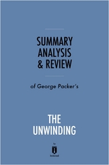 Summary, Analysis & Review of George Packer's The Unwinding -  . IRB Media