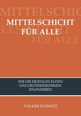MITTELSCHICHT F&Uuml;R ALLE - Volker Schmitz