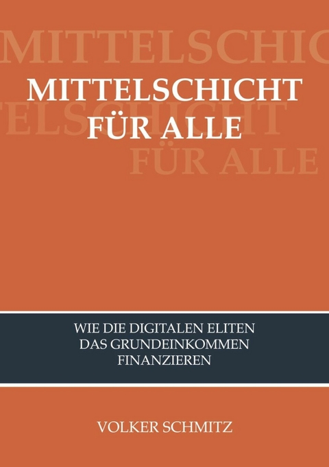 MITTELSCHICHT F&Uuml;R ALLE - Volker Schmitz