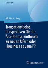 Transatlantische Perspektiven f&uuml;r die &Auml;ra Obama: Aufbruch zu neuen Ufern oder &bdquo;business as usual&ldquo;? - 