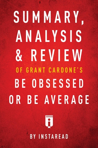 Summary, Analysis & Review of Grant Cardone's Be Obsessed or Be Average