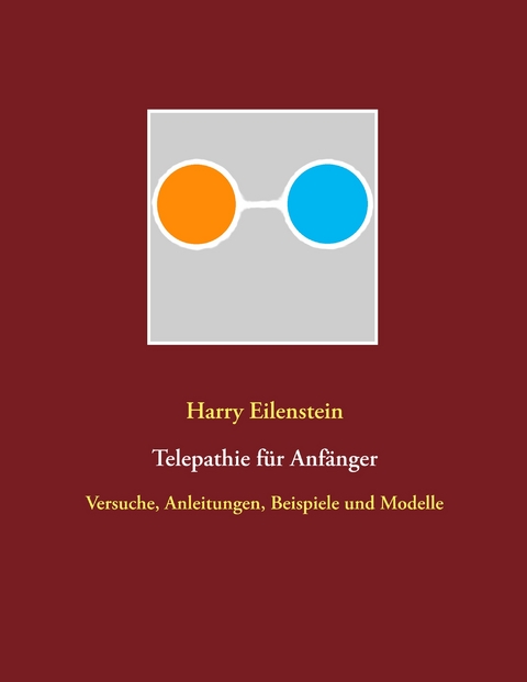 Telepathie f&uuml;r Anf&auml;nger - Harry Eilenstein