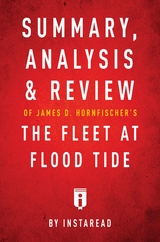 Summary, Analysis & Review of James D. Hornfischer's The Fleet at Flood Tide - Instaread Summaries