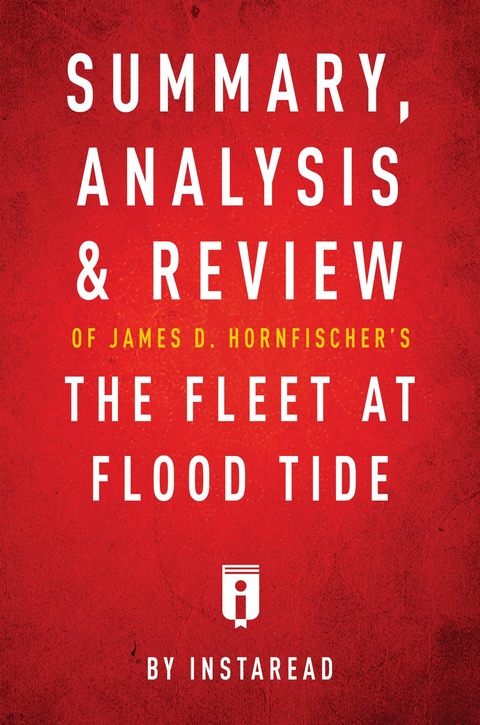 Summary, Analysis & Review of James D. Hornfischer's The Fleet at Flood Tide - Instaread Summaries