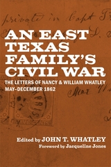 An East Texas Family&rsquo;s Civil War - 