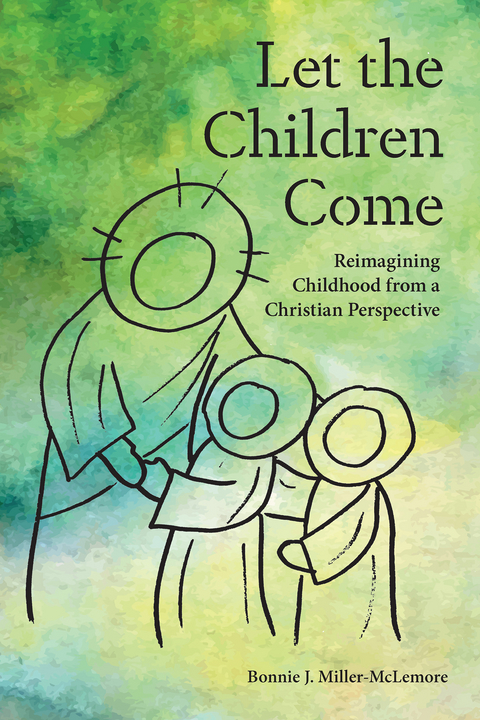 Let the Children Come -  Miller-McLemore Bonnie J. Miller-McLemore