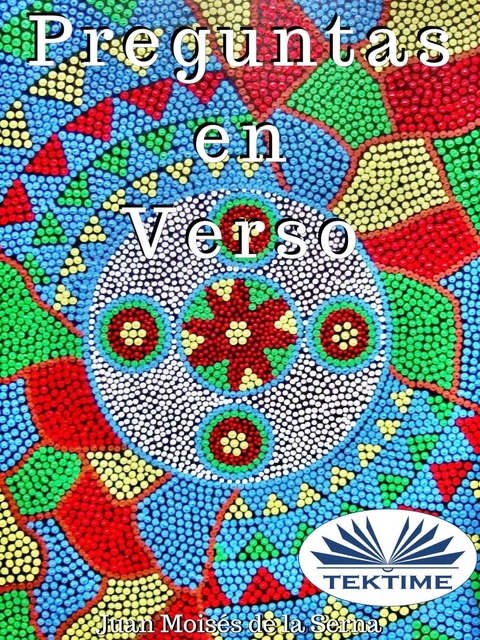 Preguntas En Verso -  Juan Moises de la Serna