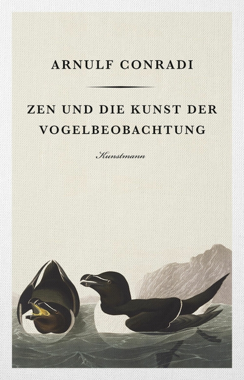 Zen und die Kunst der Vogelbeobachtung -  Arnulf Conradi