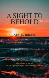 A Sight to Behold - Ann B. Rhodes