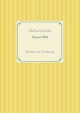 Expos&eacute; 2018 - Mathias Schneider