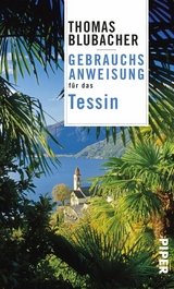 Gebrauchsanweisung f&uuml;r das Tessin -  Thomas Blubacher