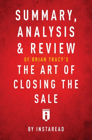 Summary, Analysis & Review of Brian Tracy's The Art of Closing the Sale by Instaread
