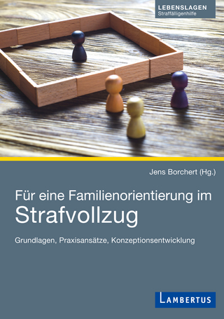 Für eine Familienorientierung im Strafvollzug