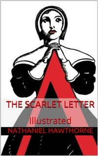 The Scarlet Letter - Illustrated