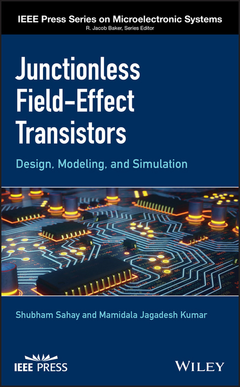 Junctionless Field-Effect Transistors - Shubham Sahay, Mamidala Jagadesh Kumar