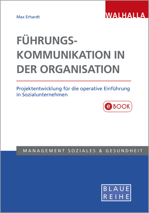F&uuml;hrungskommunikation in der Organisation - Max Erhardt
