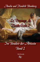 Le Dressage de Haute &Eacute;cole, Band 2 - Hendrik Blomberg, Amelie Blomberg