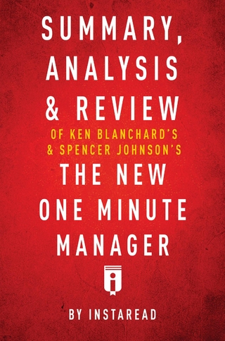 Summary, Analysis & Review of Ken Blanchard's & Spencer Johnson's The New One Minute Manager