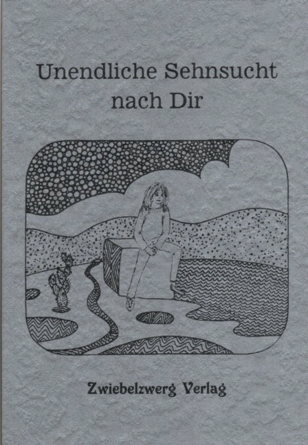 Unendliche Sehnsucht nach Dir - 
