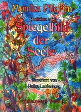 Gedichte als Spiegelbild der Seele - Monika Pilgrim