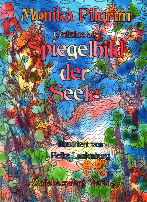 Gedichte als Spiegelbild der Seele - Monika Pilgrim