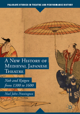 A New History of Medieval Japanese Theatre - Noel John Pinnington