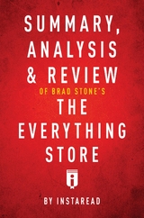 Summary, Analysis & Review of Brad Stone's The Everything Store by Instaread - Instaread Summaries