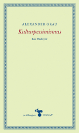 Kulturpessimismus - Alexander Grau