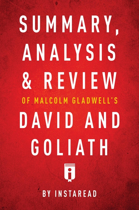 Summary, Analysis & Review of Malcolm Gladwell's David and Goliath by Instaread - Instaread Summaries