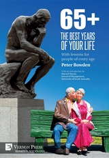 65+. The Best Years of Your Life - Peter Bowden