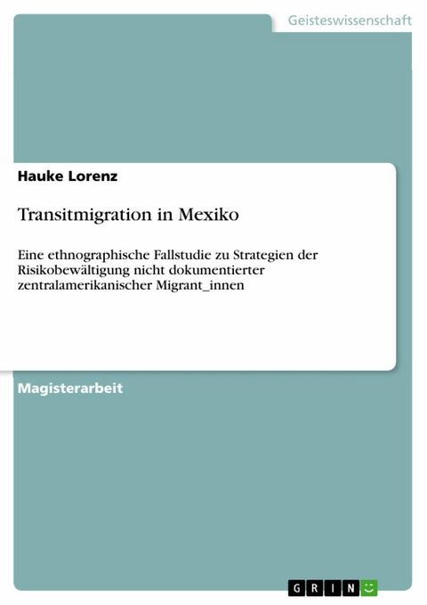 Transitmigration in Mexiko -  Hauke Lorenz