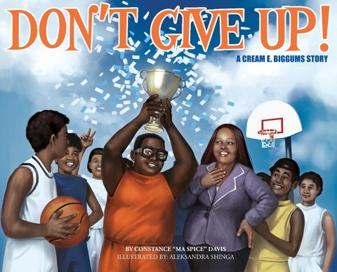 DON'T GIVE UP! - Constance R Davis