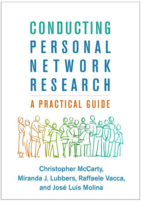 Conducting Personal Network Research - Christopher McCarty, Miranda J. Lubbers, Raffaele Vacca, José Luis Molina