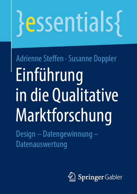 Einf&uuml;hrung in die Qualitative Marktforschung - Adrienne Steffen, Susanne Doppler