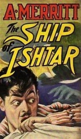 The Ship of Ishtar - Abraham Merritt