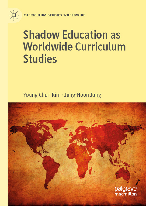 Shadow Education as Worldwide Curriculum Studies - Young Chun Kim, Jung-Hoon Jung