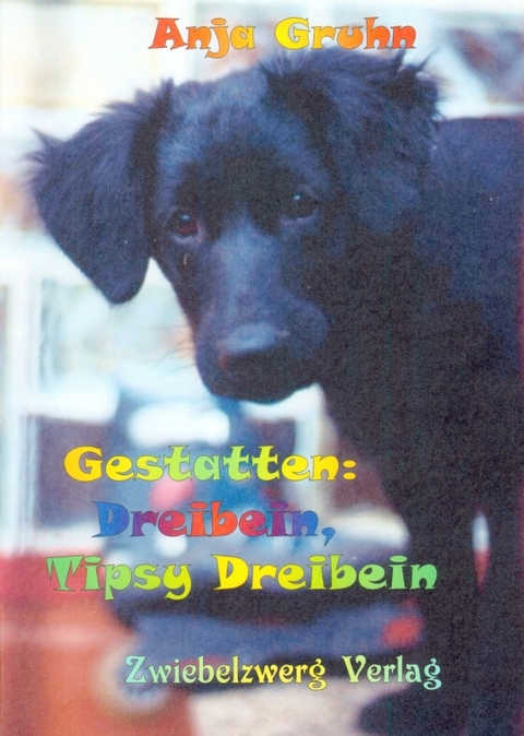 Gestatten: Dreibein, Tipsy Dreibein - Anja Gruhn