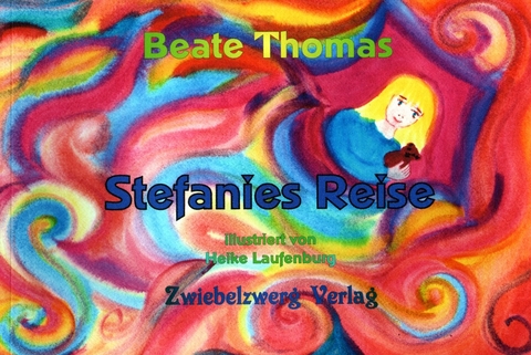 Stefanies Reise - Beate Thomas
